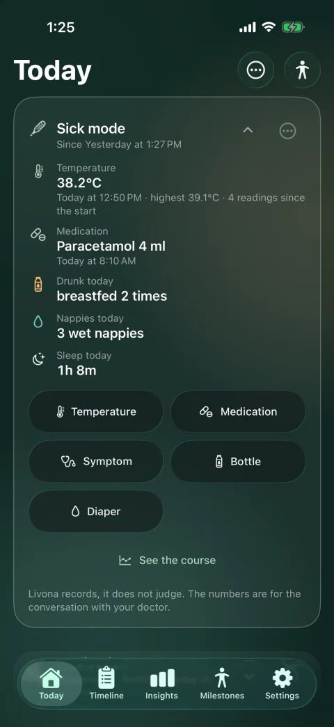 Sick mode with temperature, medication, fluids and diapers